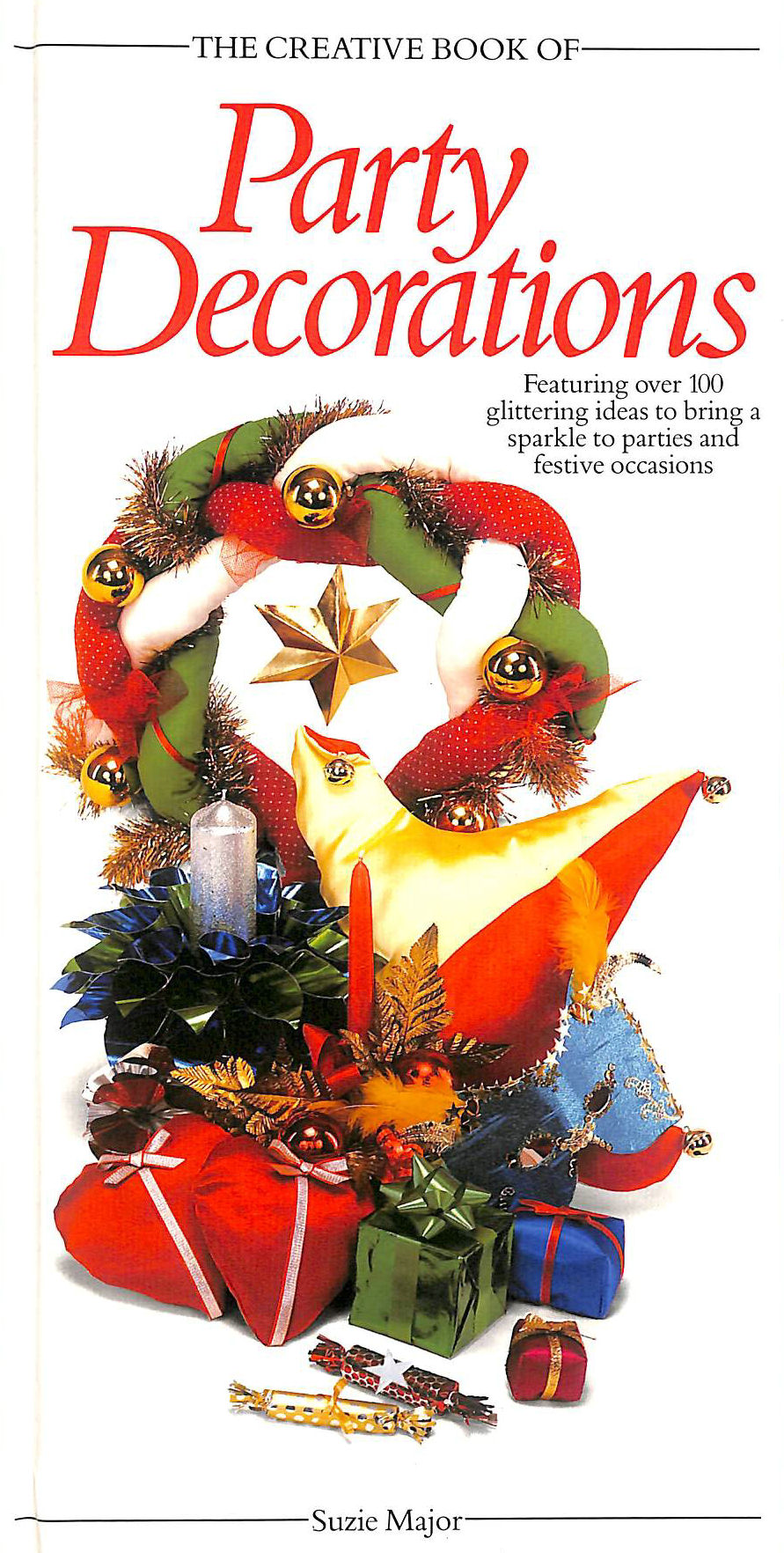 MAJOR, SUZIE - The Creative Book of Party Decorations (The creative book of... series)