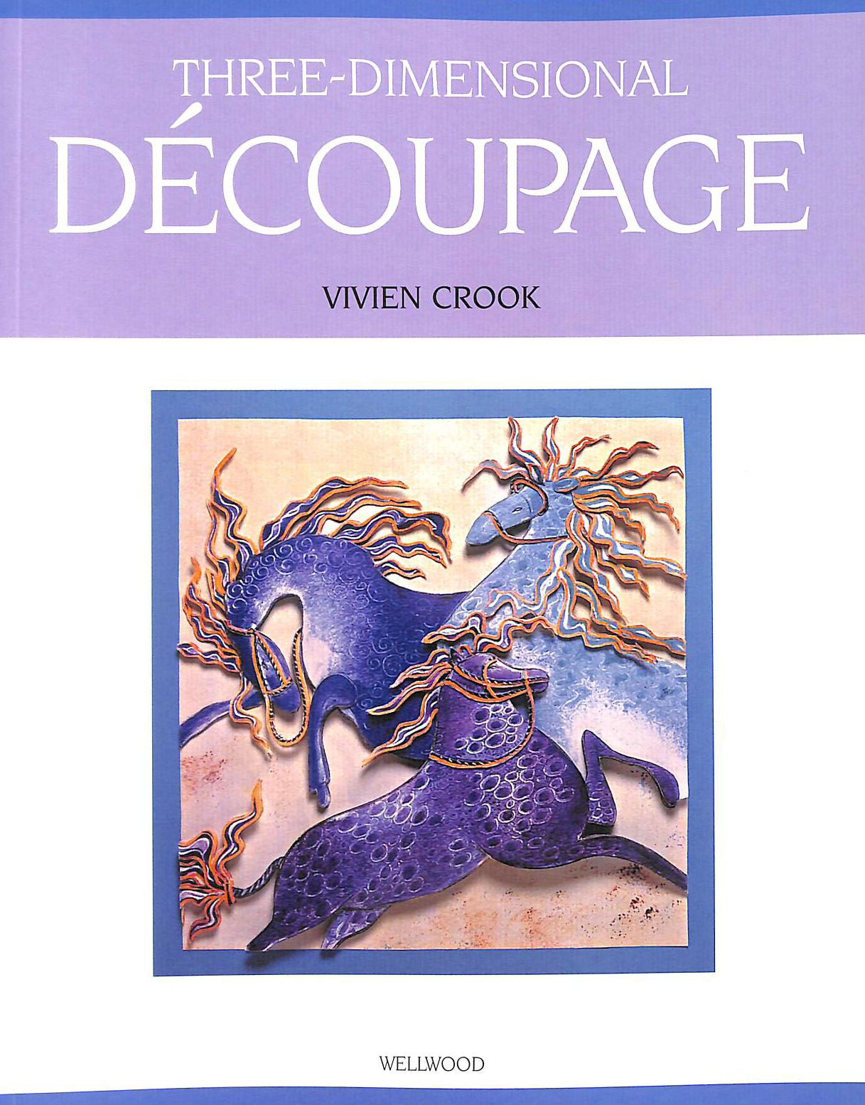 CROOK, VIVIEN - Three-Dimensional Decoupage
