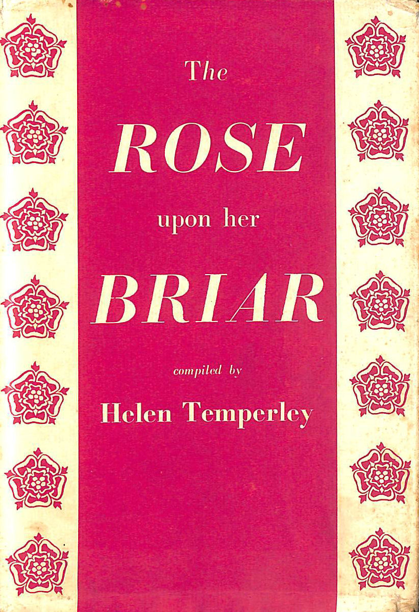 TEMPERLEY HELEN - The Rose upon her Briar : An Anthology.