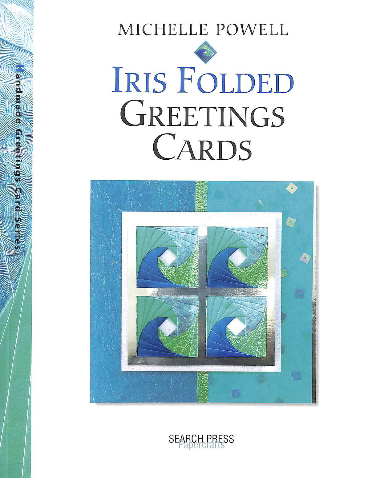 POWELL, MICHELLE - Iris Folded Greetings Cards