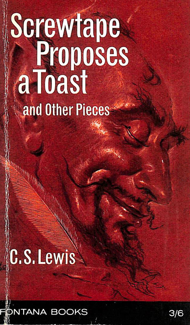 CS LEWIS - Screwtape Proposes A Toast And Other Pieces