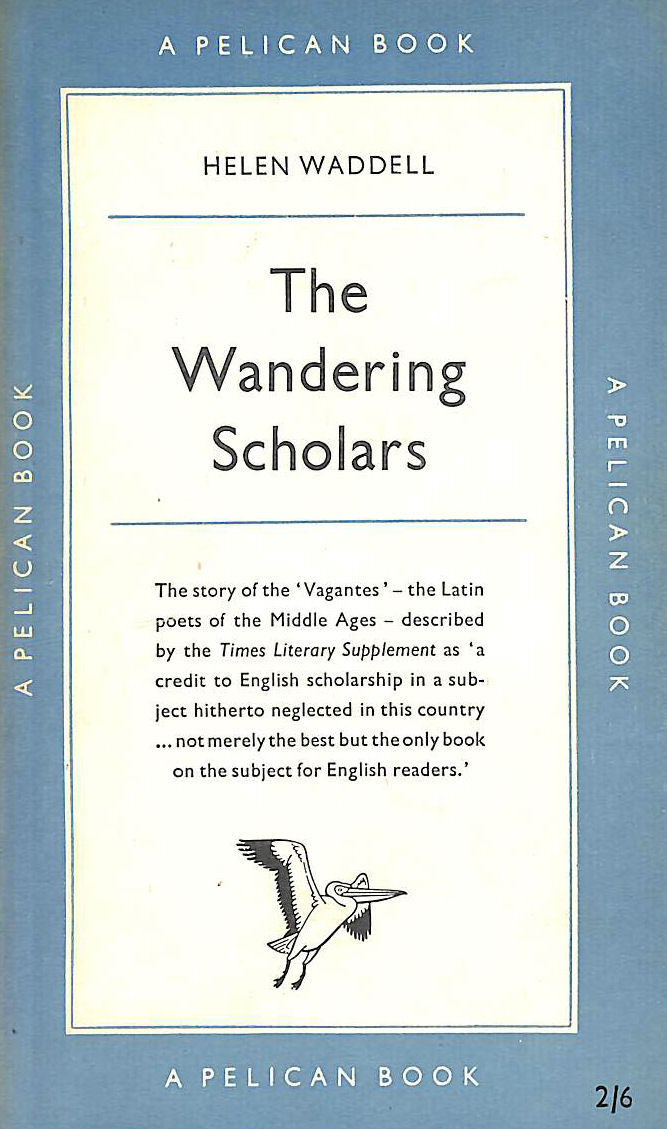 WADDELL, HELEN. - The wandering scholars (Pelican books series)
