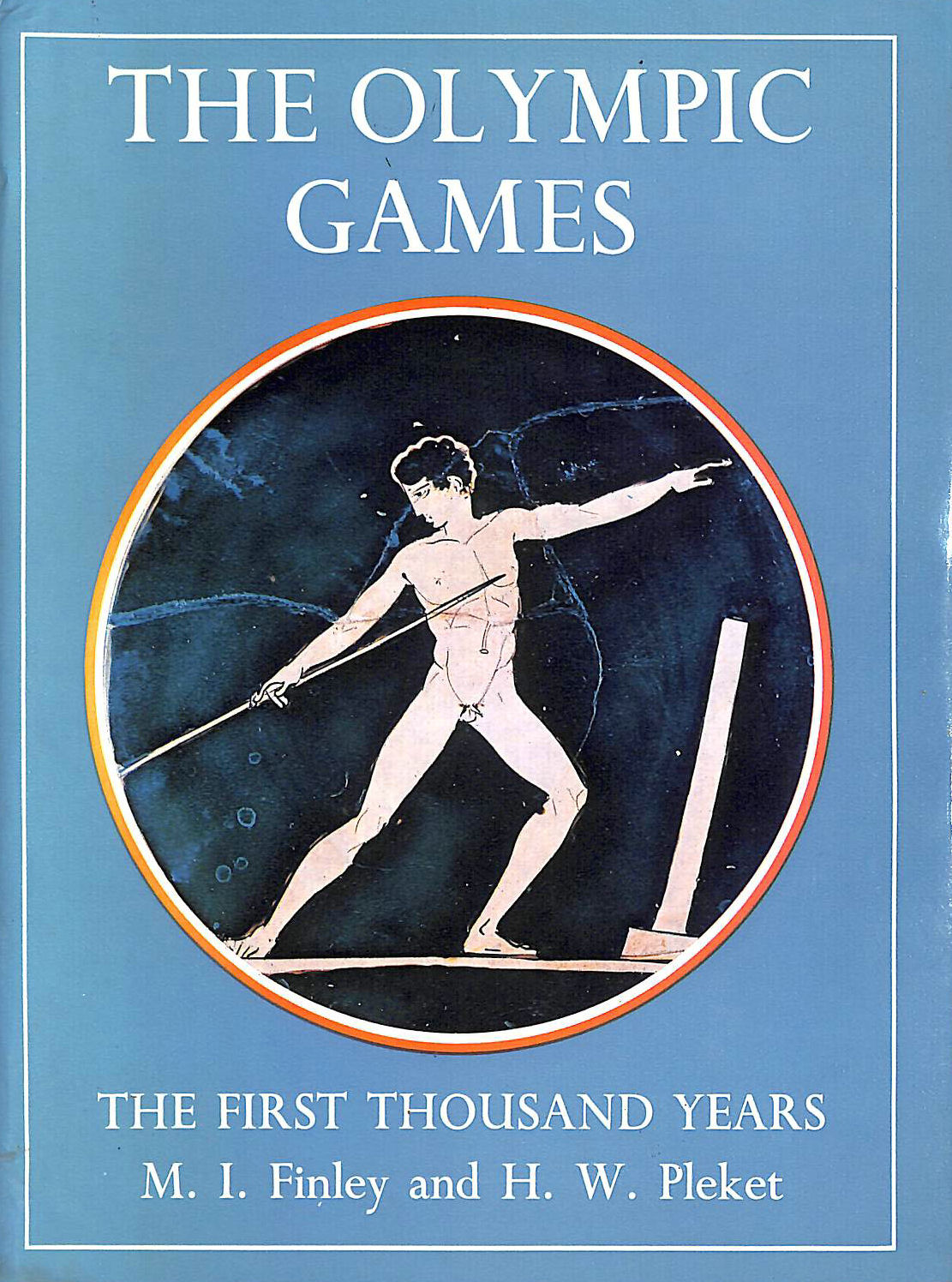 M.I. FINLEY; H.W. PLEKET - The Olympic Games: The First Thousand Years