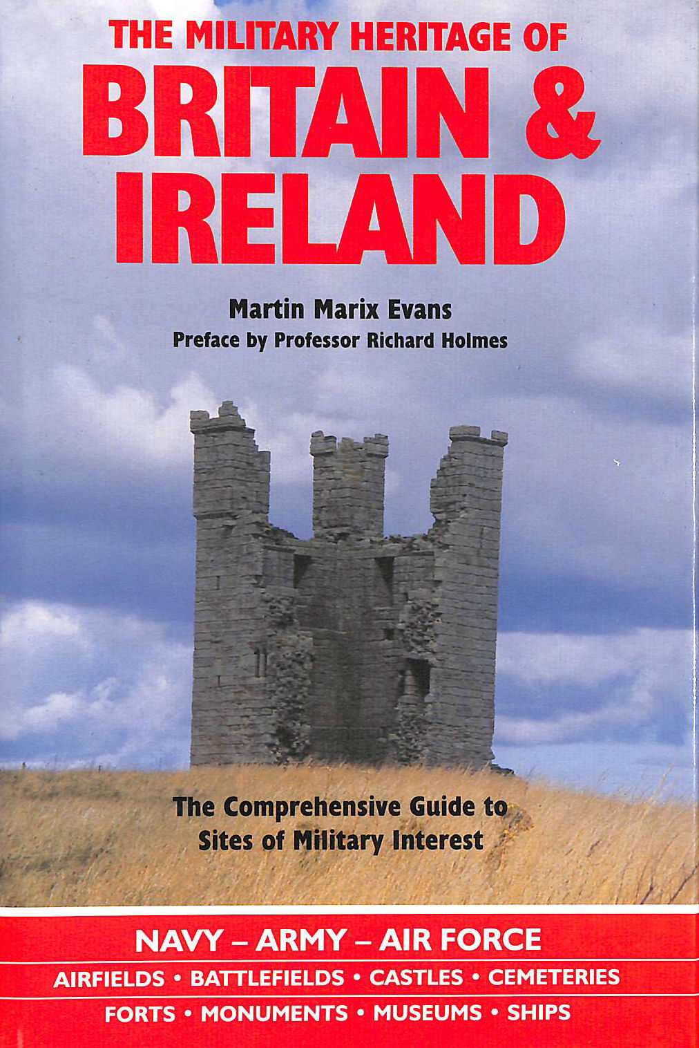EVANS, MARTIN MARIX - The Military Heritage of Britain & Ireland