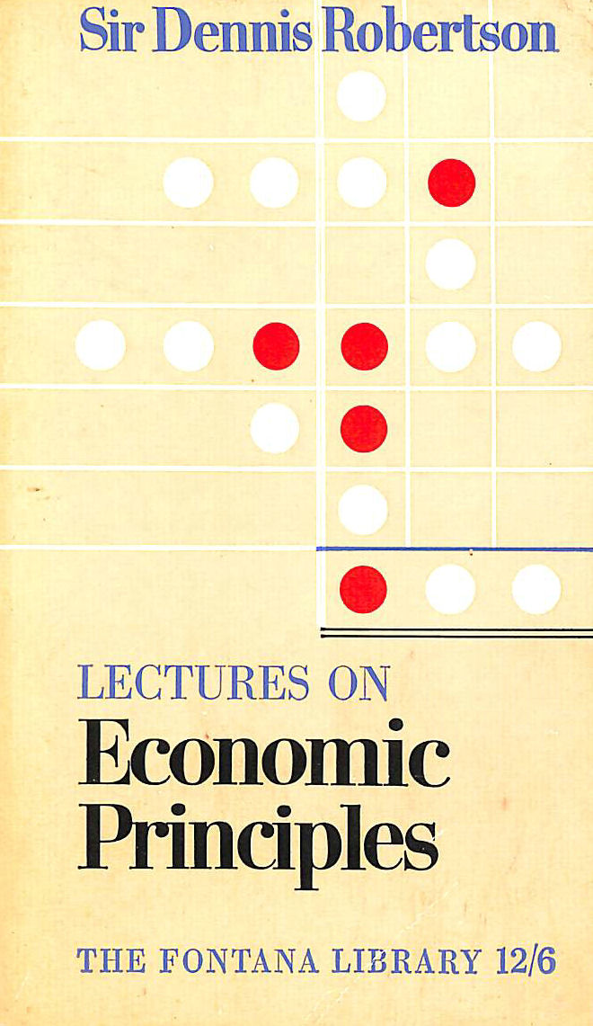 ROBERTSON, SIR DENNIS. - Lectures on economic principles (Fontana library)