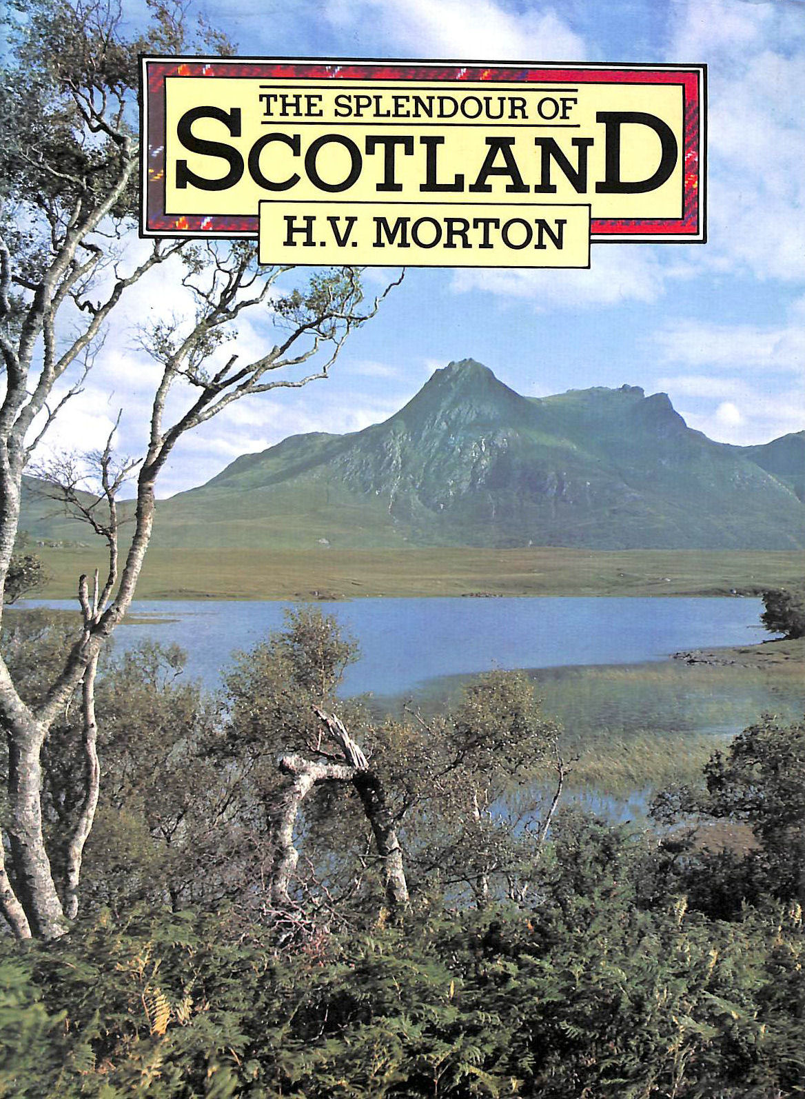 MORTON - The Splendour of Scotland