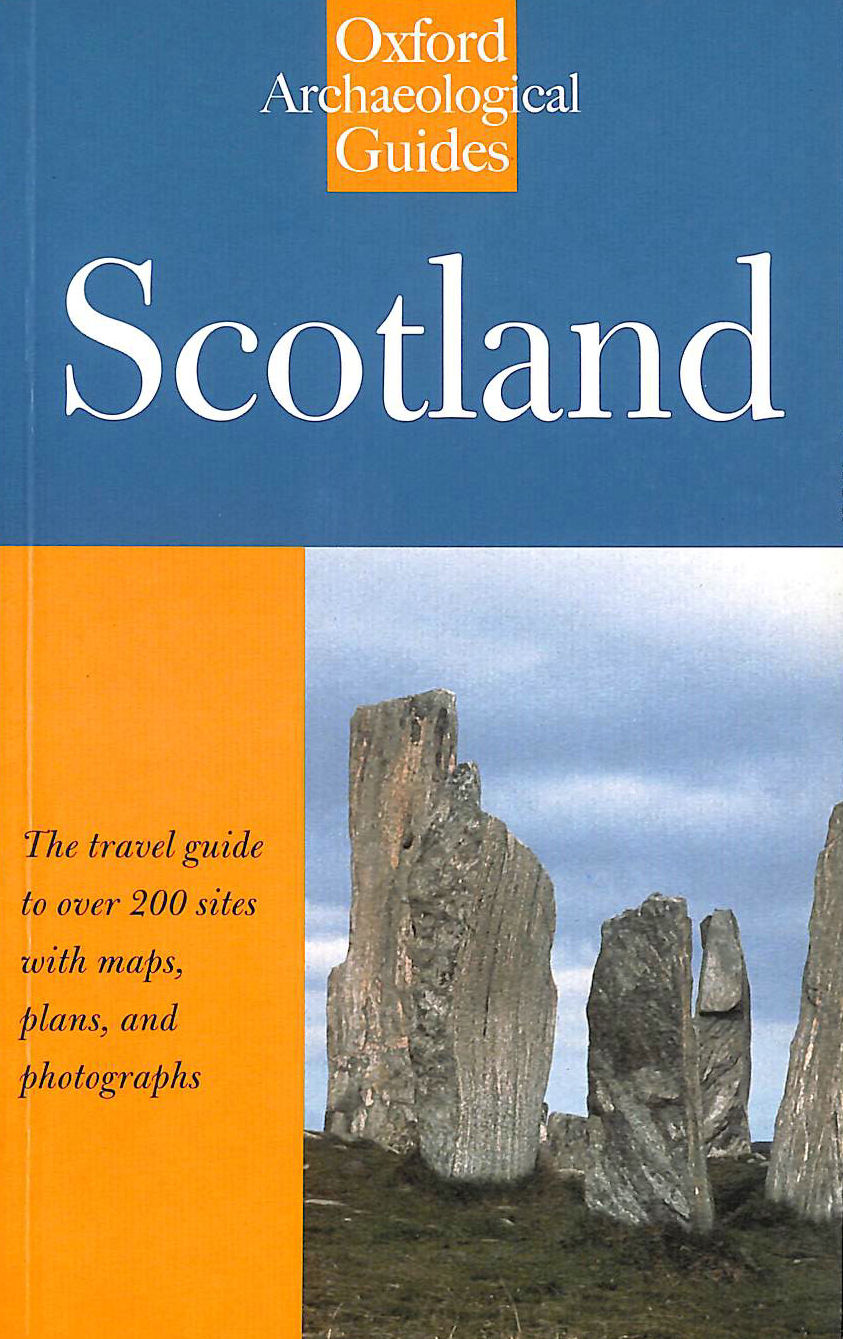 RITCHIE, ANNA - Scotland: An Oxford Archaeological Guide (Oxford Archaeological Guides)