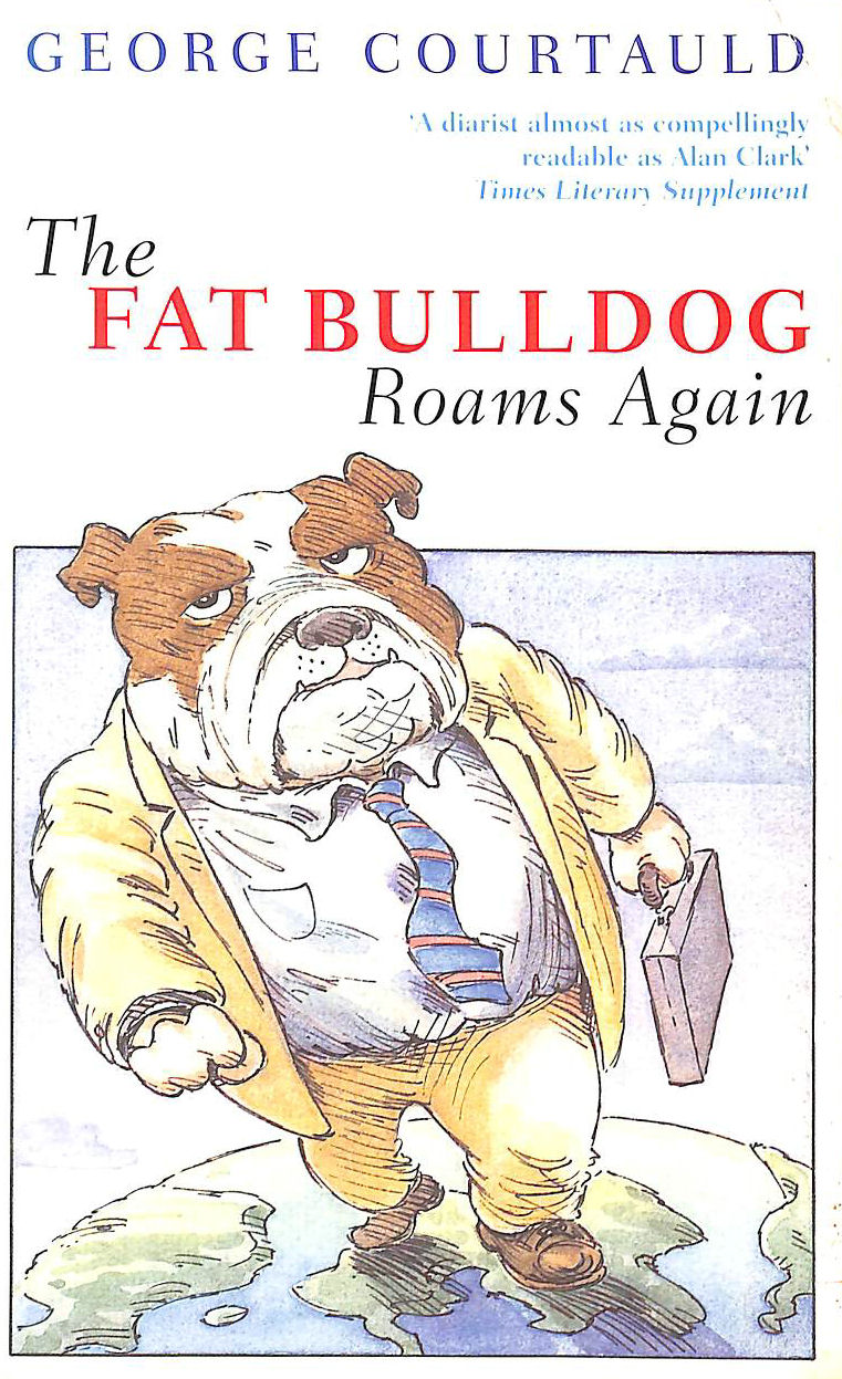 COURTAULD, GEORGE - The Fat Bulldog Roams Again