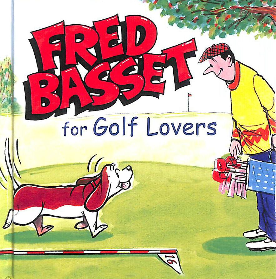 GRAHAM, ALEX - Fred Basset For Golf Lovers (Humour)