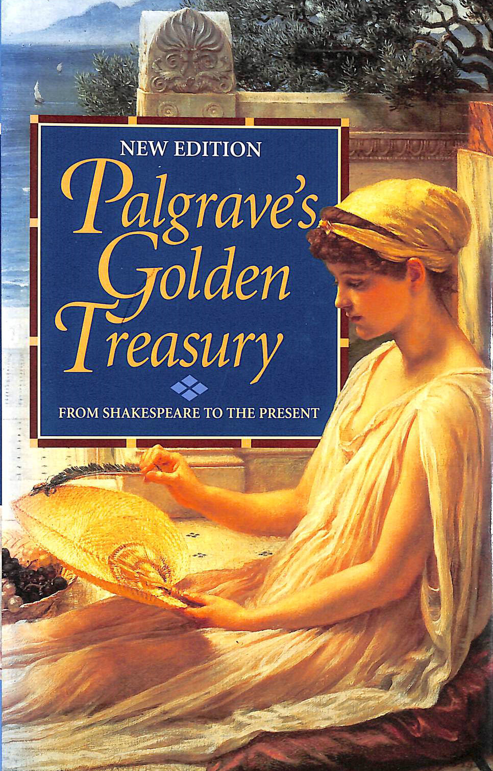 PALGRAVE, FRANCIS TURNER - The Golden Treasury of the Best Songs and Lyrical Poems in the English Language