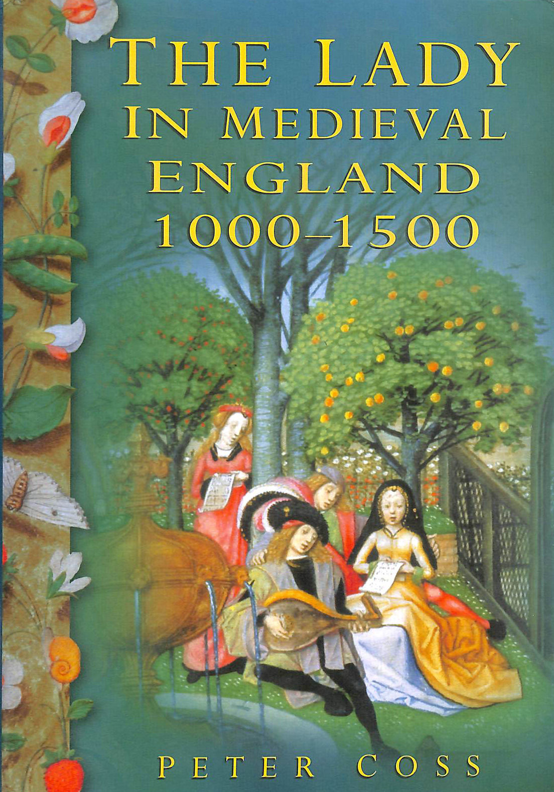 COSS, PETER - The Lady in Medieval England, 1000-1500