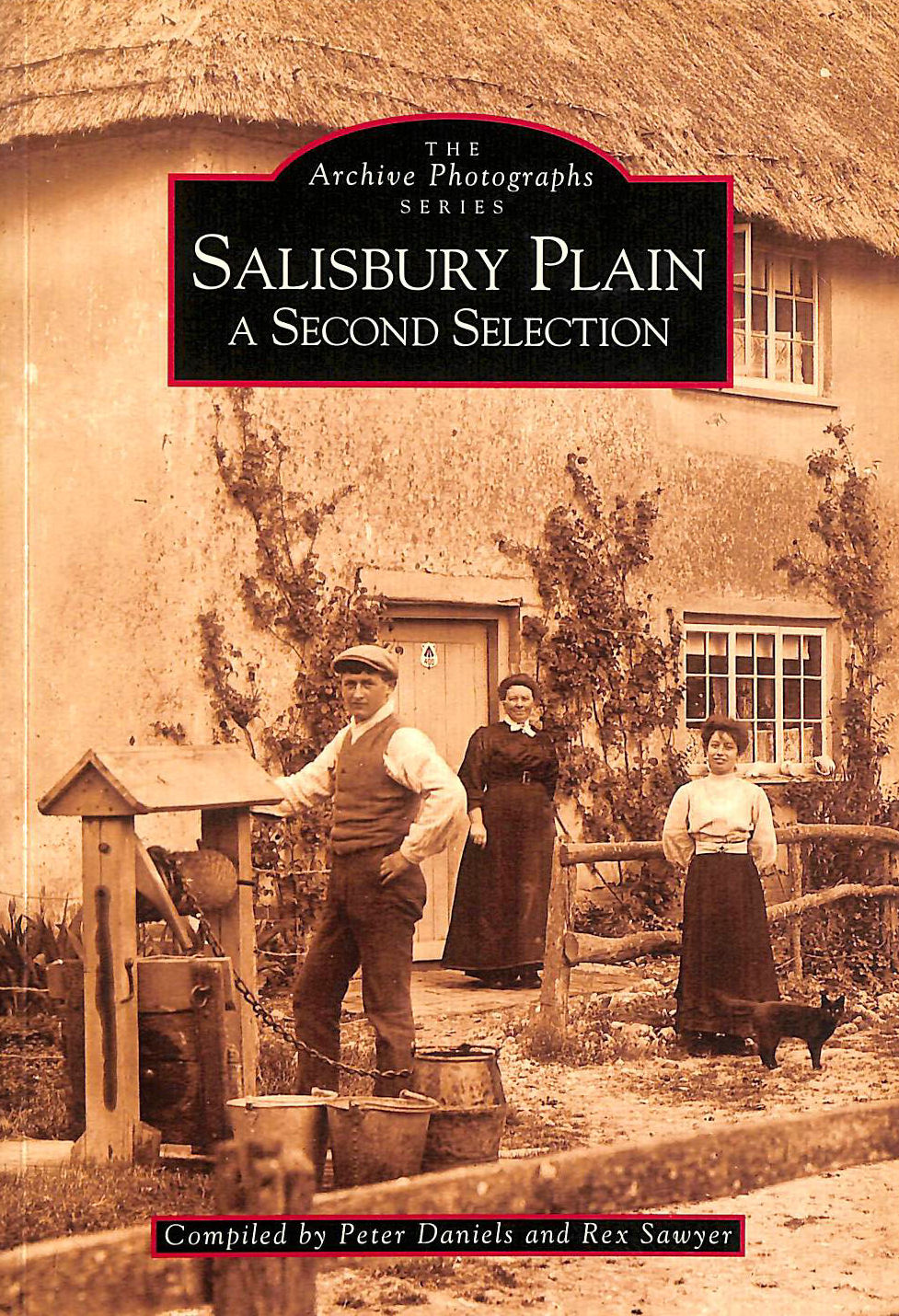 DANIELS, PETER; SAWYER, REX - Salisbury Plain: A Second Selection (Archive Photographs)