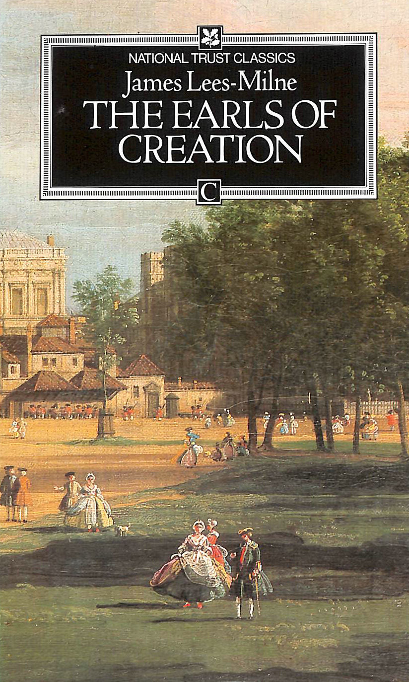 LEES-MILNE, JAMES - Earls of Creation: Five Great Patrons of 18th Century Art (National Trust S.)