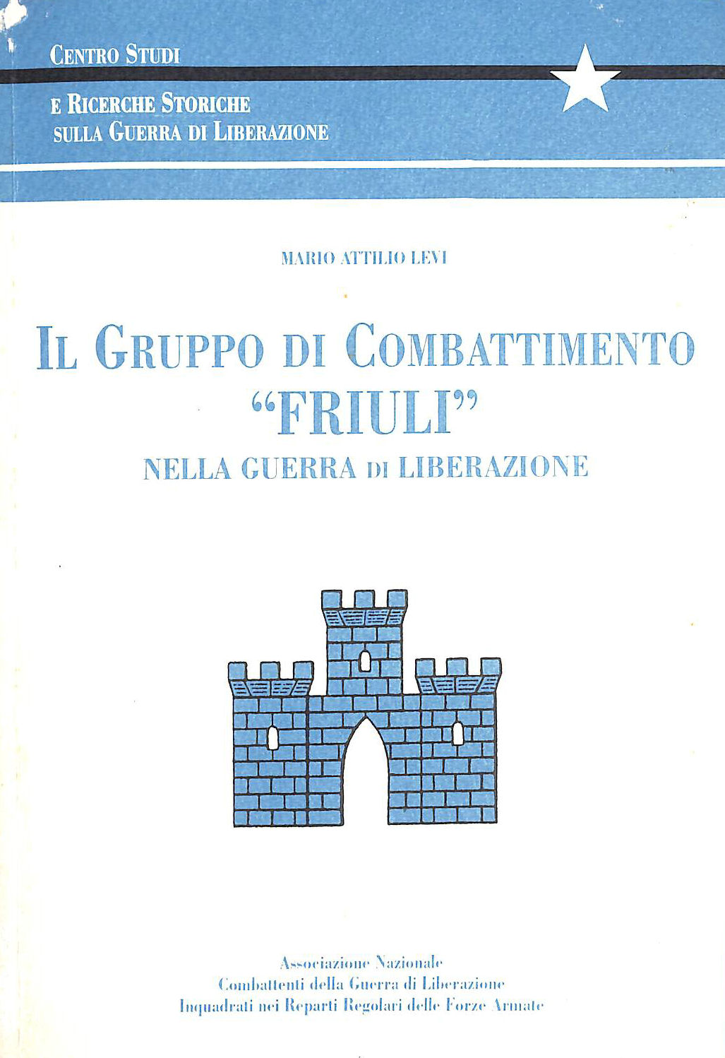 MARIO ATTILIO LEVI - Gruppo di combattimento FRIULI