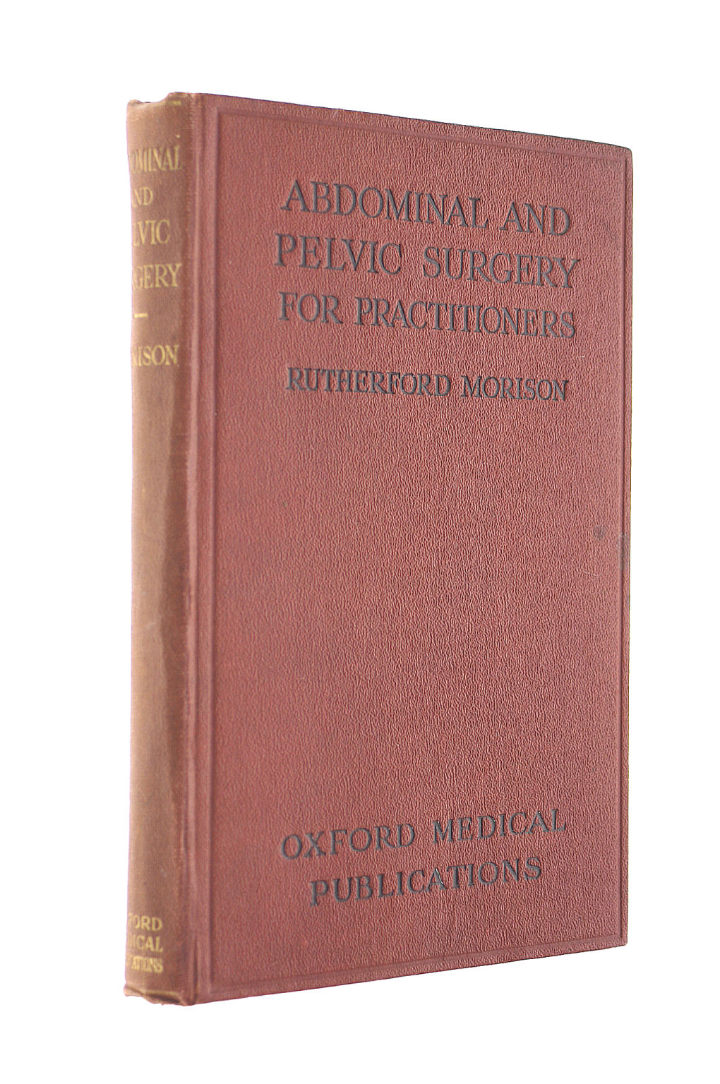 MORISON, RUTHERFORD - Abdominal and Pelvic Surgery for Practitioners