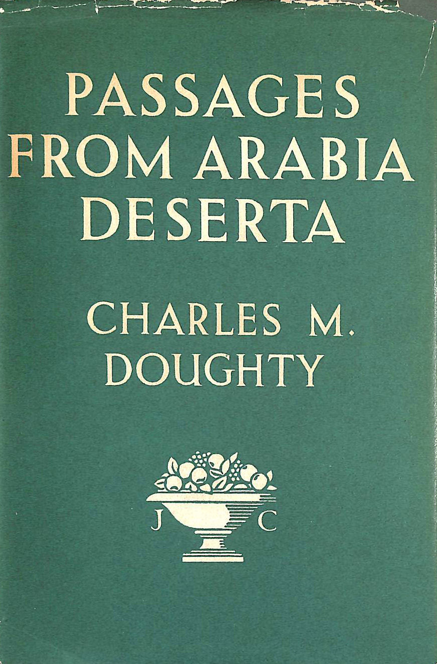 DOUGHTY, CHARLES M.SELECTED BY EDWARD GARNETT - Passages from Arabia Deserta
