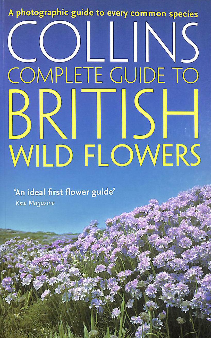 PAUL STERRY - Collins Complete Guide to British Wild Flowers