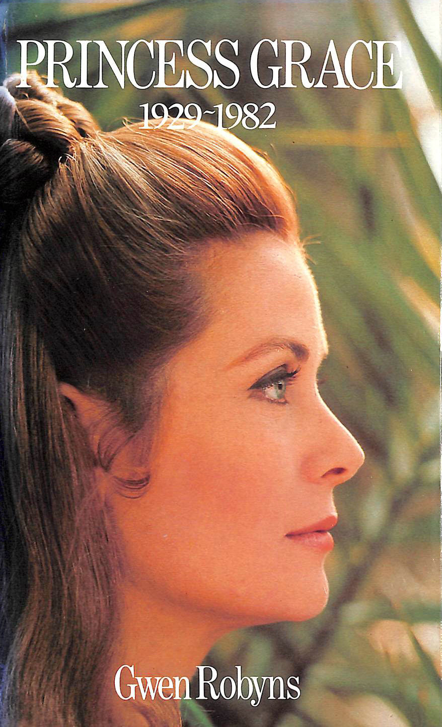 ROBYNS, GWEN - Princess Grace, 1929-1982