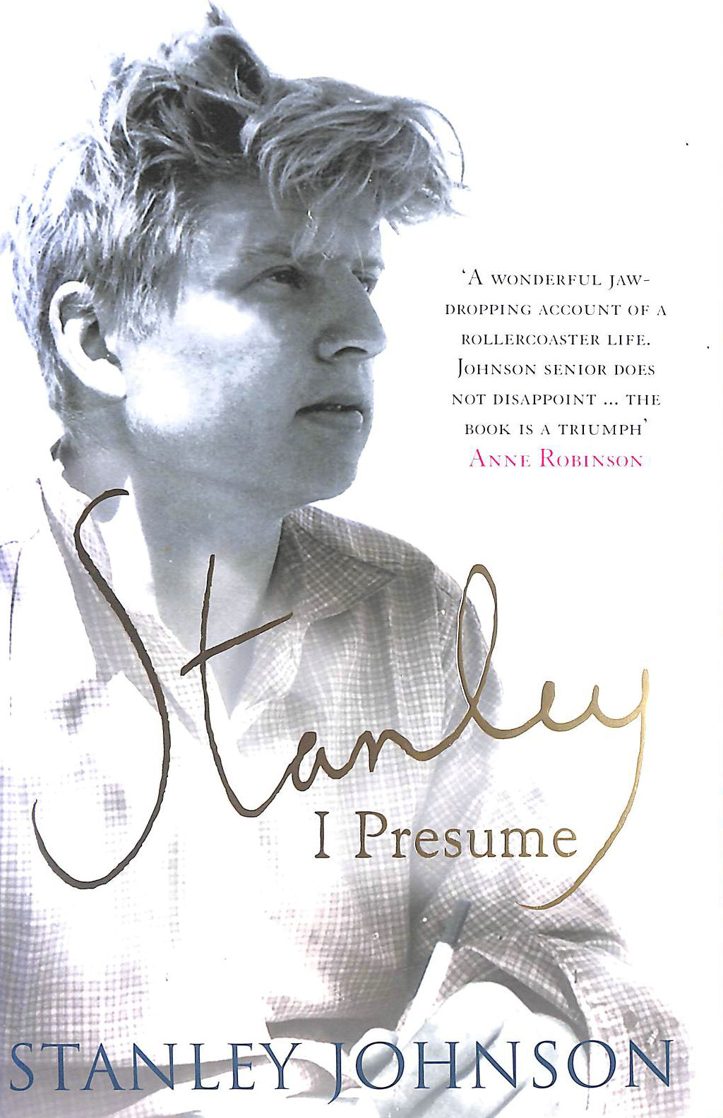 JOHNSON, STANLEY - Stanley I Presume?, First Edition