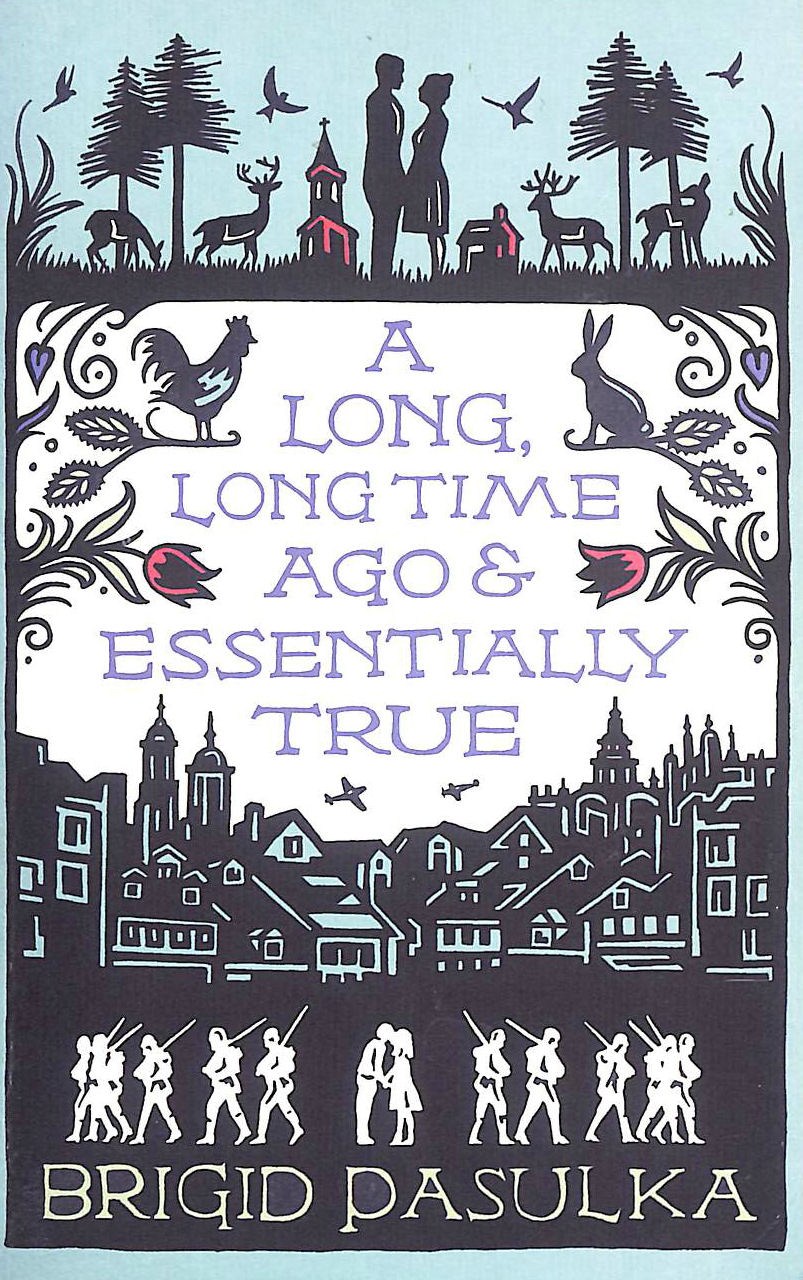 PASULKA, BRIGID - A Long Long Time Ago and Essentially True