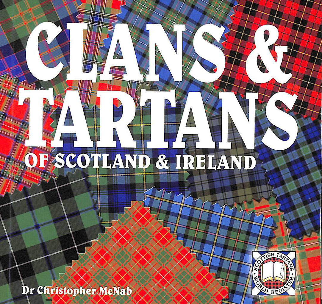 DR CHRISTOPHER MCNAB - Clans & Tartans of Scotland & Ireland