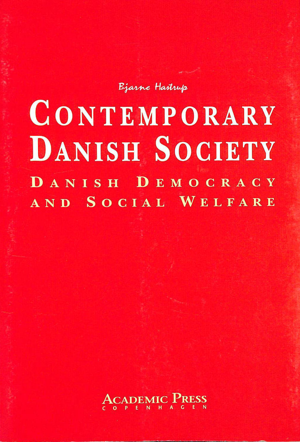 HASTRUP, BJARNE - Contemporary Danish society: Danish democracy and