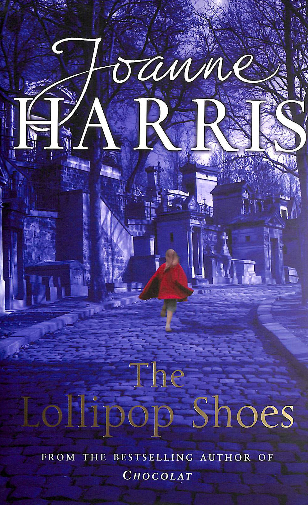 JOANNE HARRIS - The Lollipop Shoes (US title is The Girl With No Shadow), First Edition