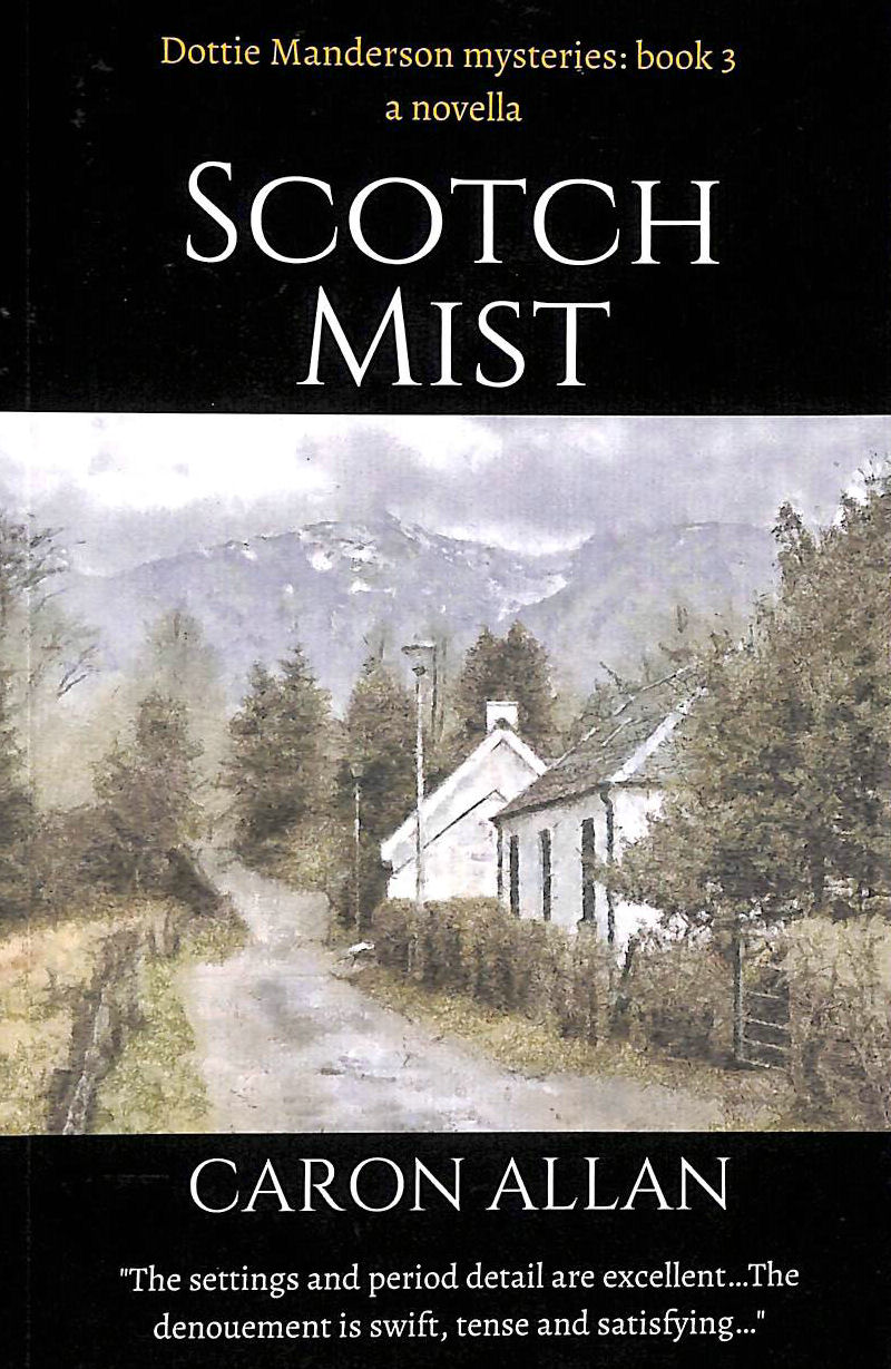 ALLAN, CARON - Scotch Mist: A Dottie Manderson mystery novella: 3 (Dottie Manderson Mysteries)