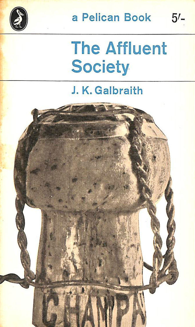GALBRAITH, JOHN KENNETH - Galbraith J.K. : Affluent Society (Mentor Series)