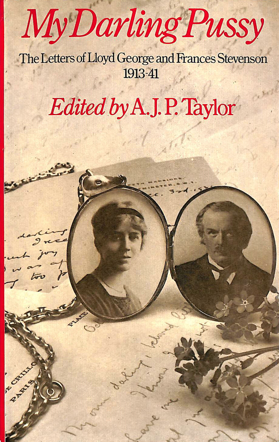 A J P TAYLOR (ED) - My Darling Pussy: Letters of Lloyd George and Frances Stevenson, 1913-41