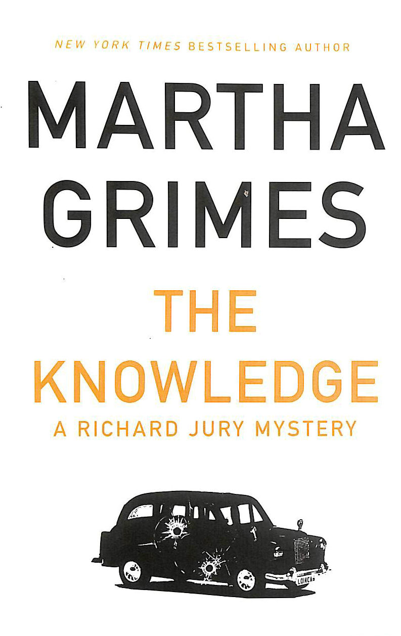 GRIMES, MARTHA - The Knowledge: A Richard Jury Mystery