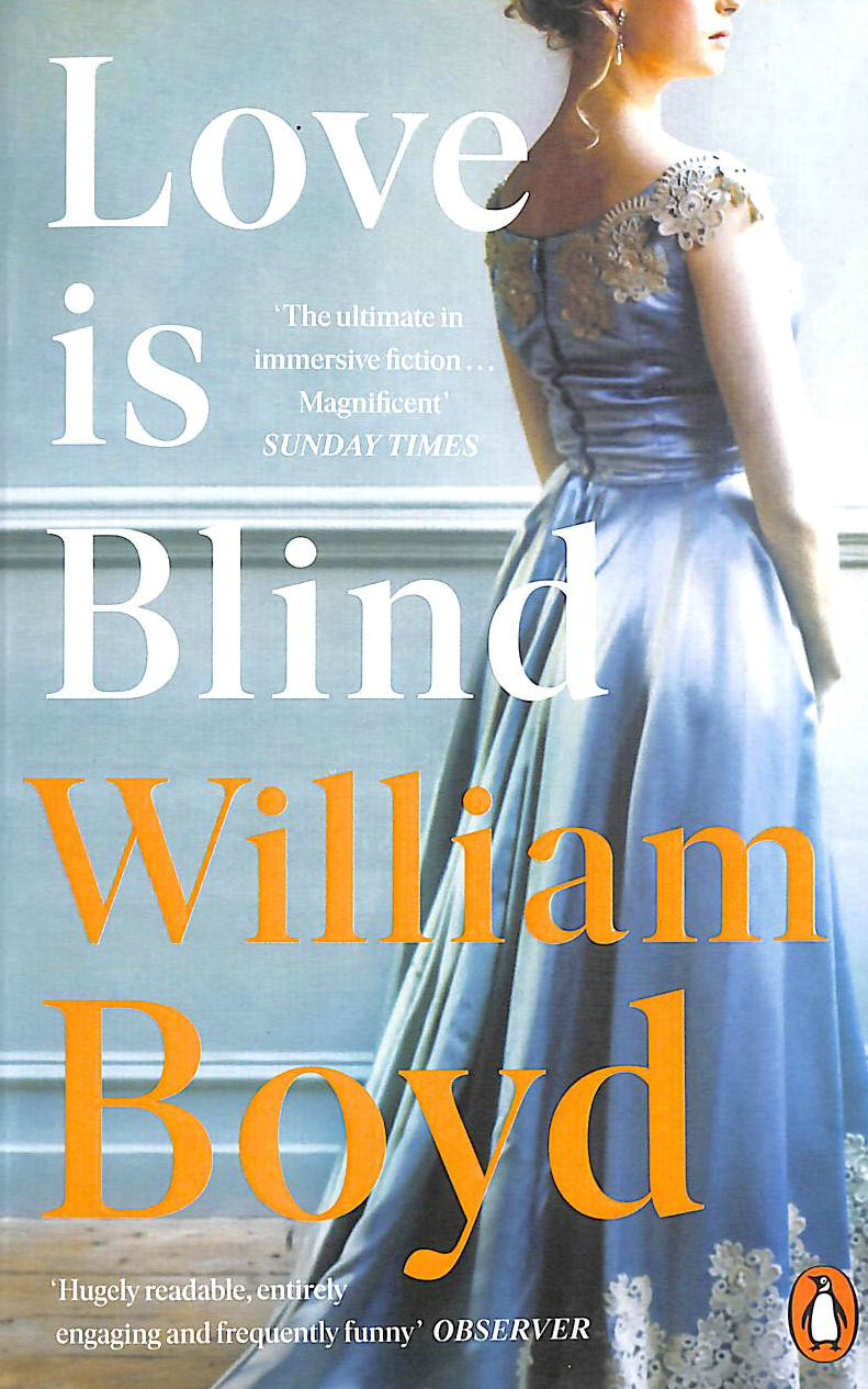 BOYD, WILLIAM - Love is Blind: the rapture of Brodie Moncur