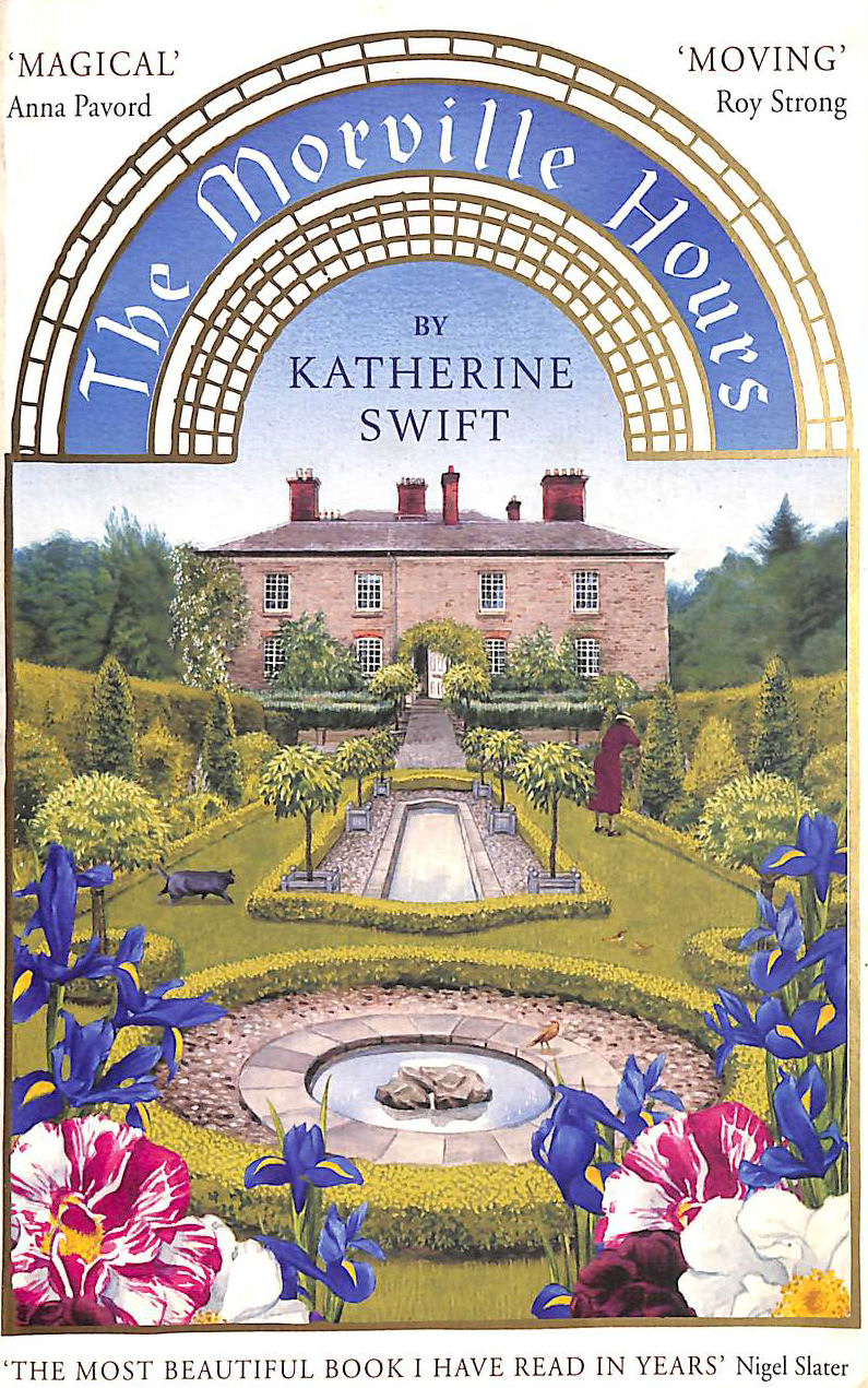 SWIFT, KATHERINE - The Morville Hours: The Story of a Garden