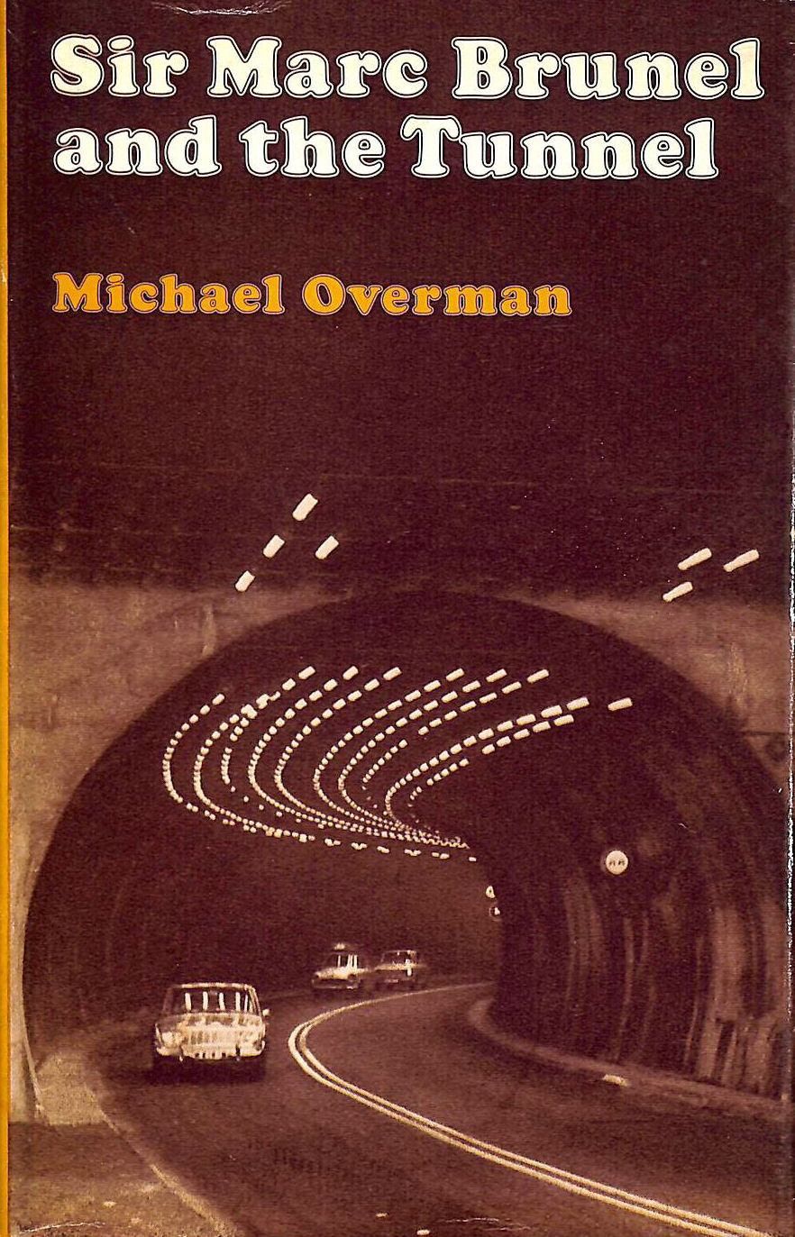 OVERMAN, MICHAEL - Sir Marc Brunel and the Tunnel