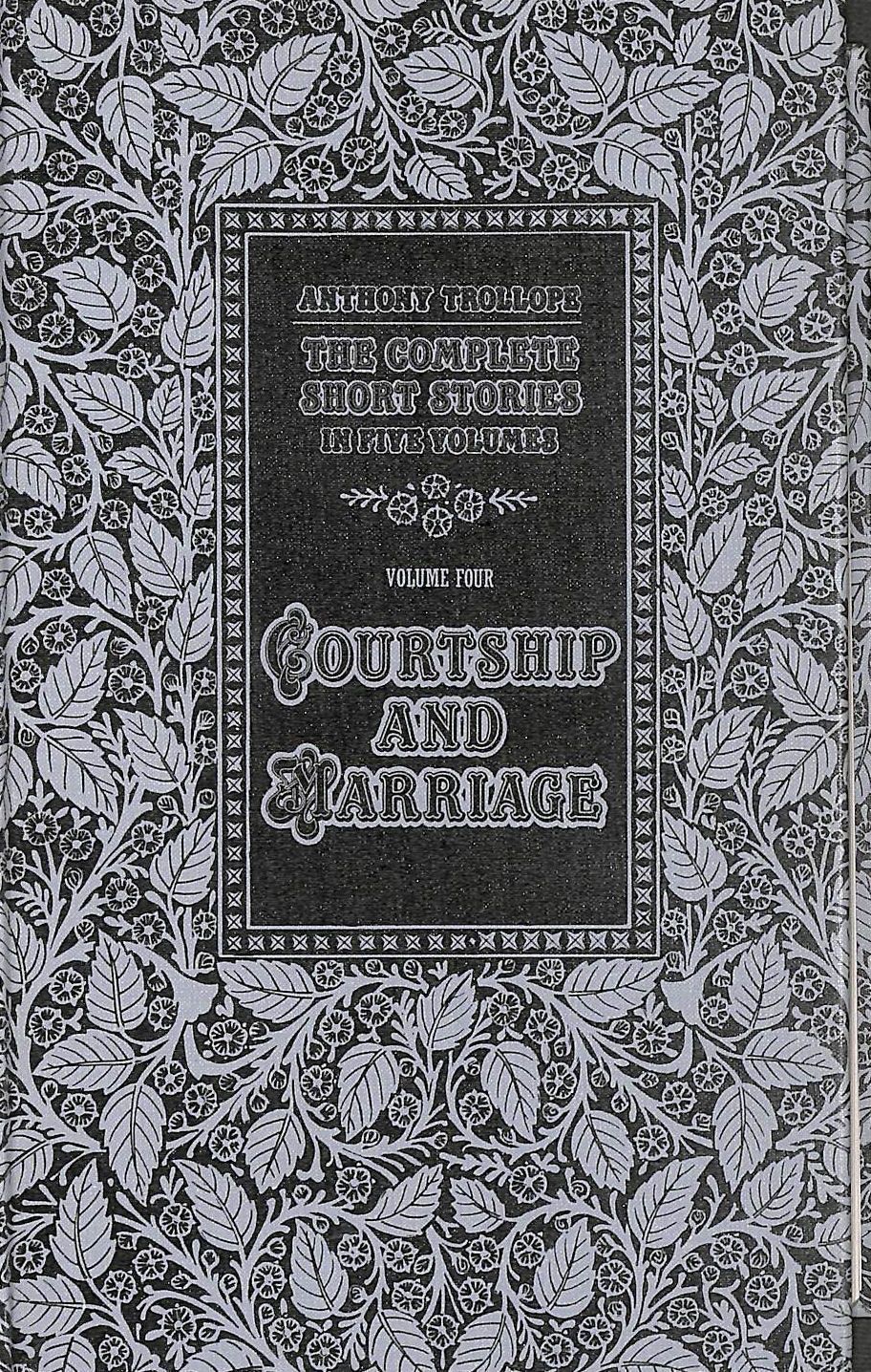 TROLLOPE, ANTHONY - The Complete Short Stories in Five Volumes - Volume Four: Courtship and Marriage