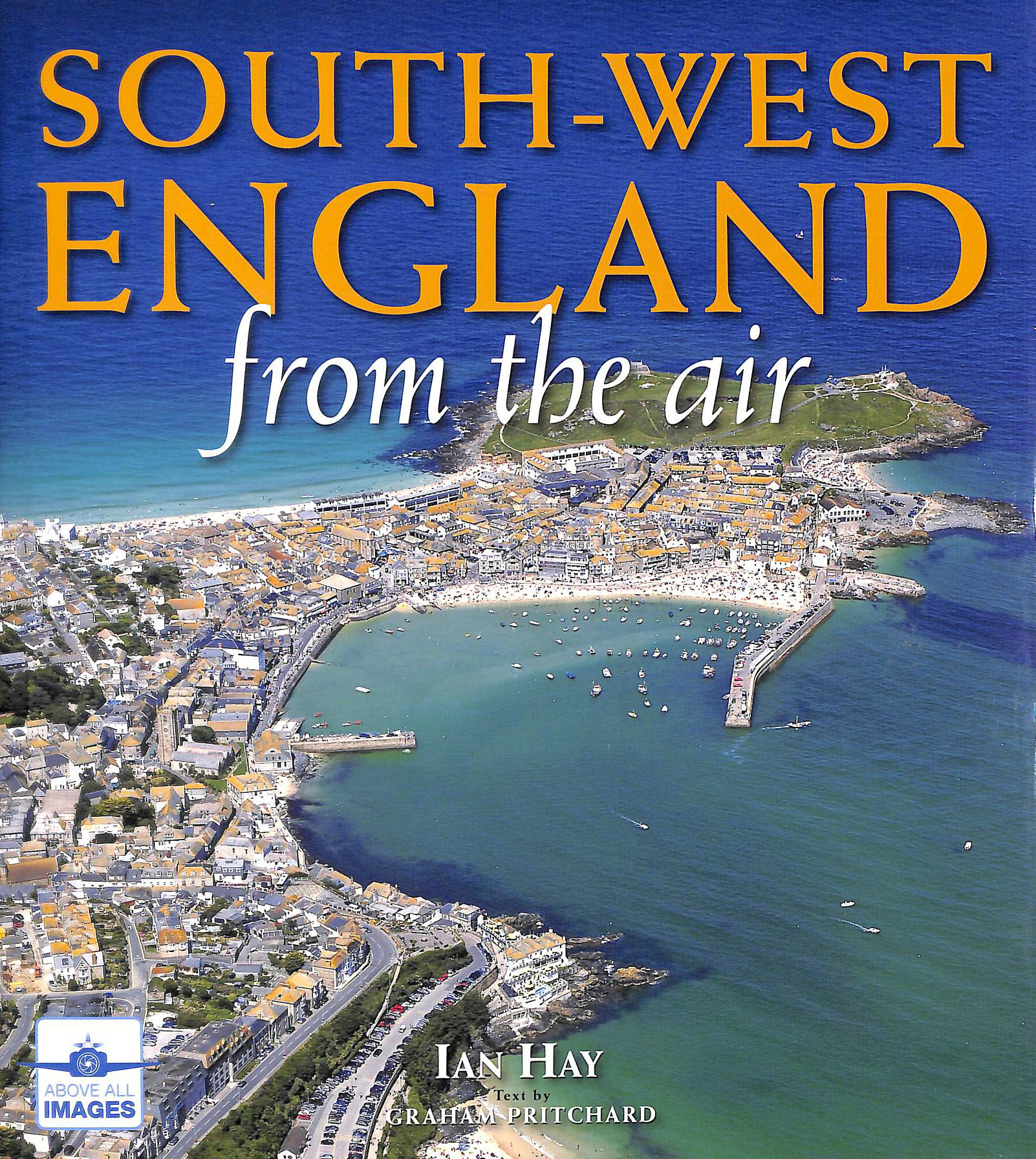 HAY, IAN; PRITCHARD, GRAHAM - South-West England from the Air (From The Air S.)