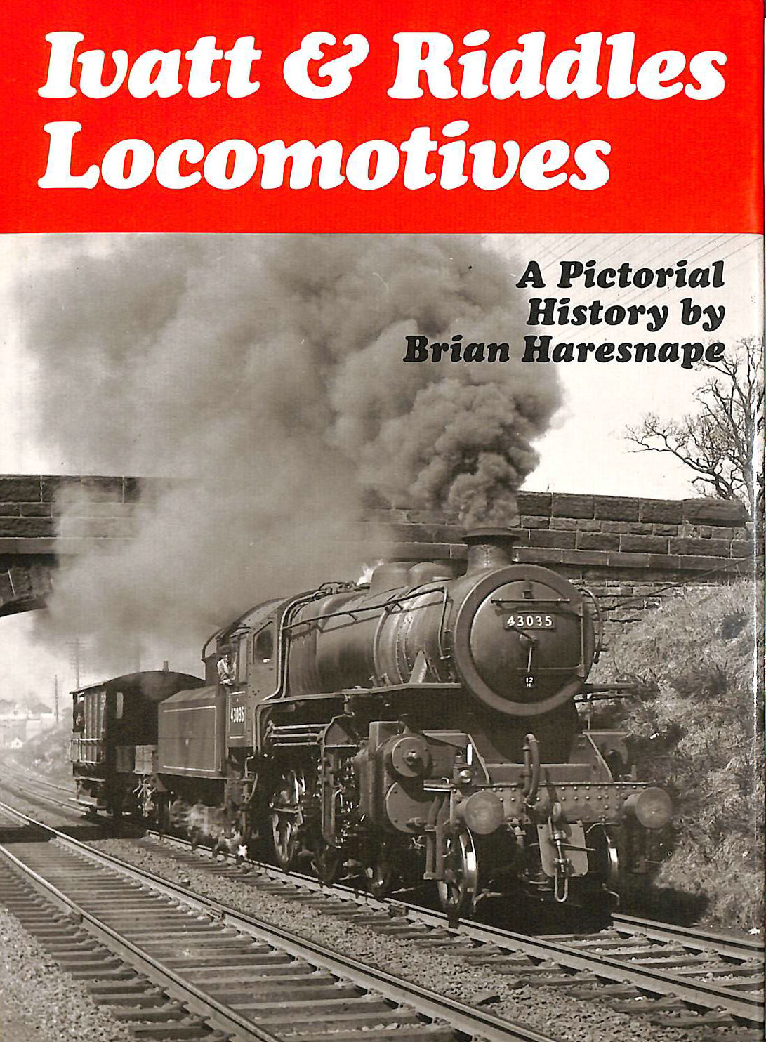HARESNAPE. BRIAN - Ivatt & Riddles Locomotives