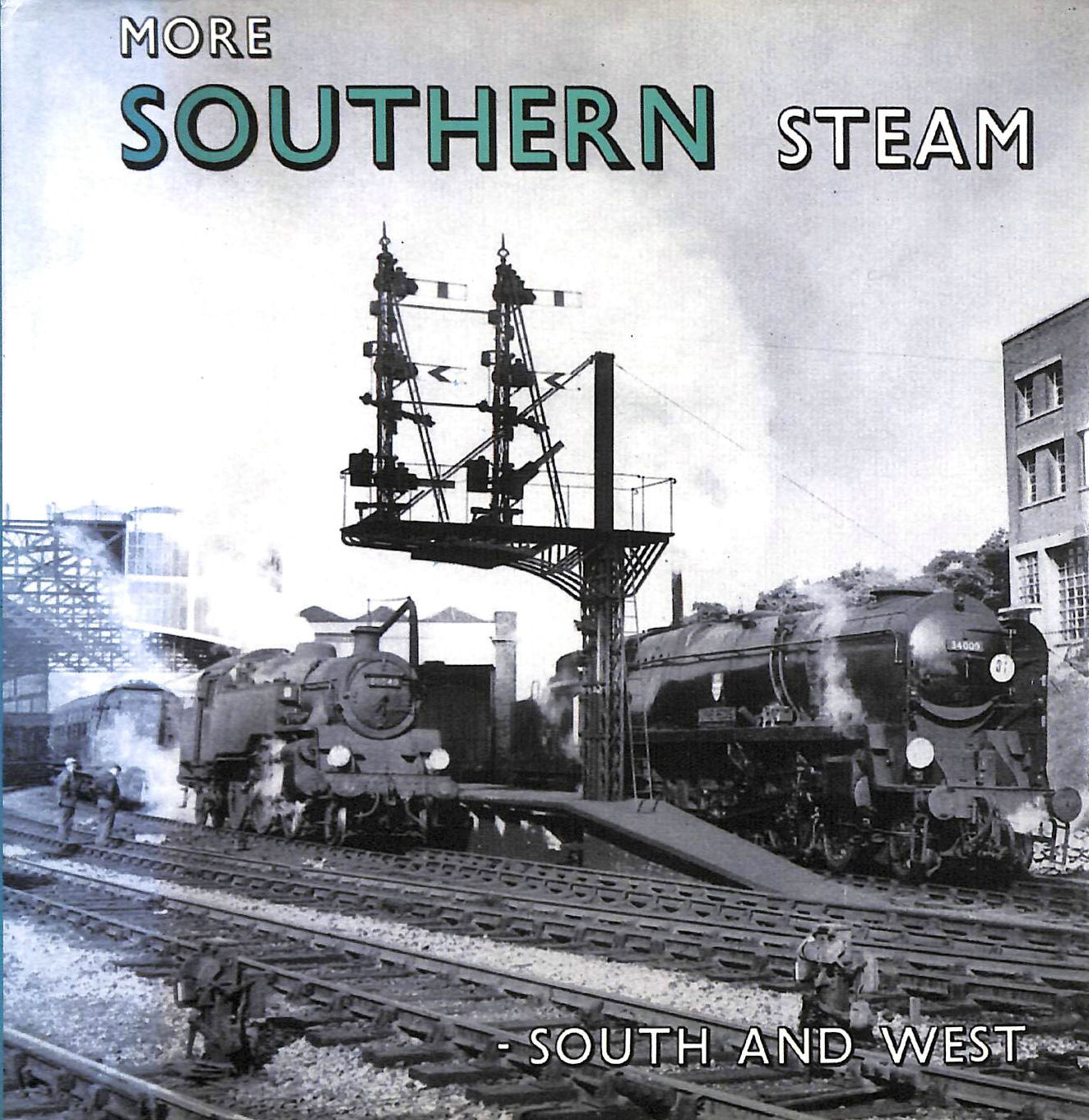 FAIRCLOUGH, ANTHONY; WILLS, ALAN - More Southern Steam: South and West