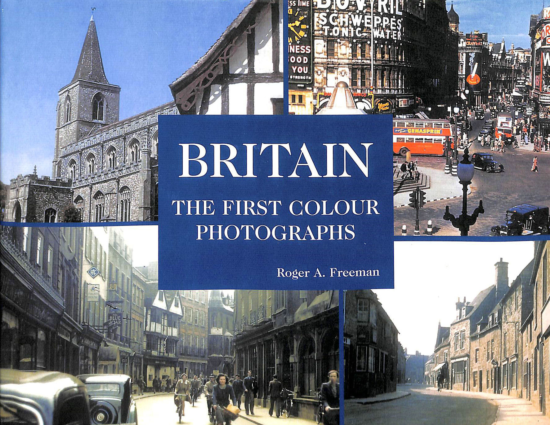 ROGER A. FREEMAN - Britain: the First Colour Photographs - Images of Wartime Britain