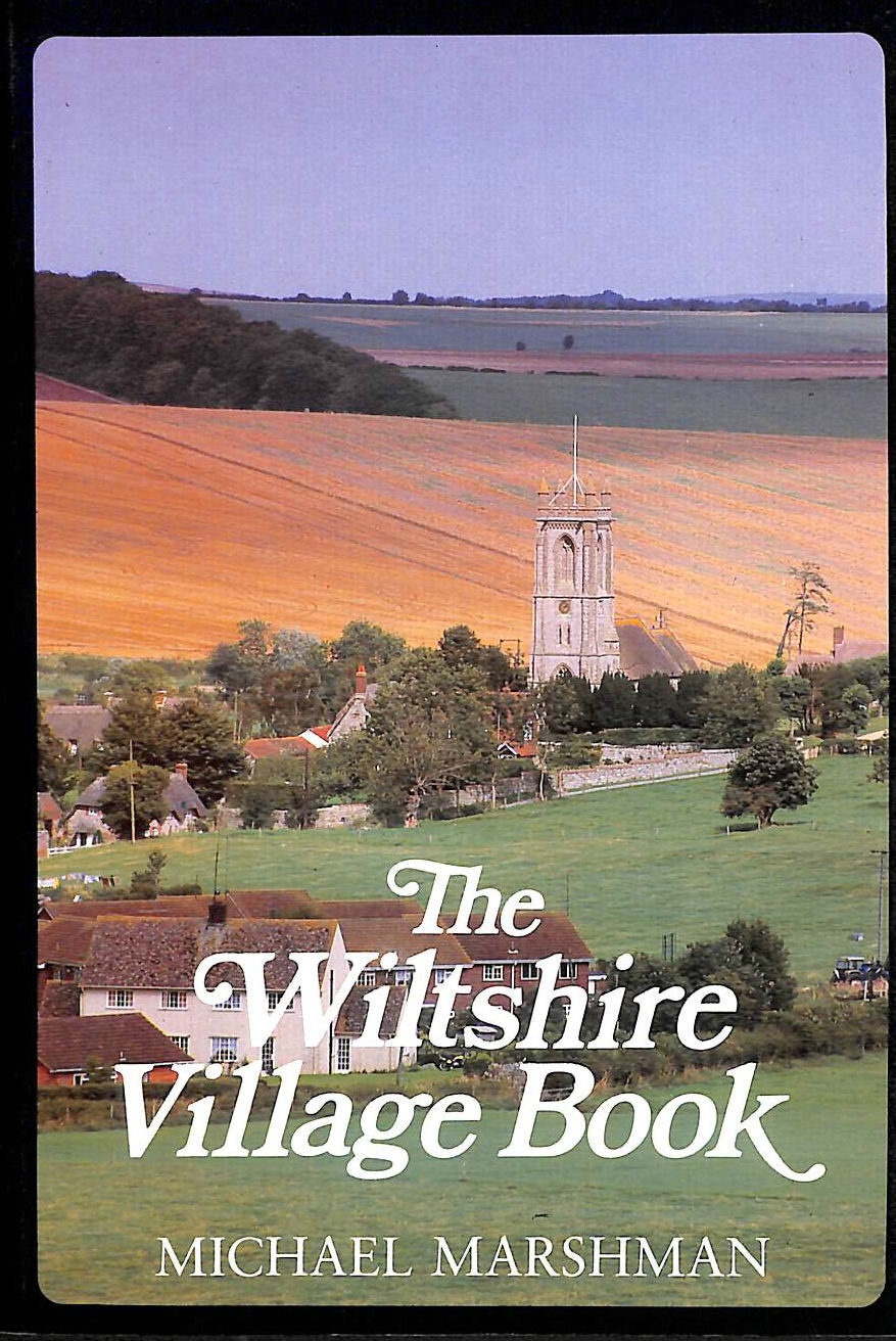 MICHAEL MARSHMAN - The Wiltshire Village Book (The villages of Britain series)