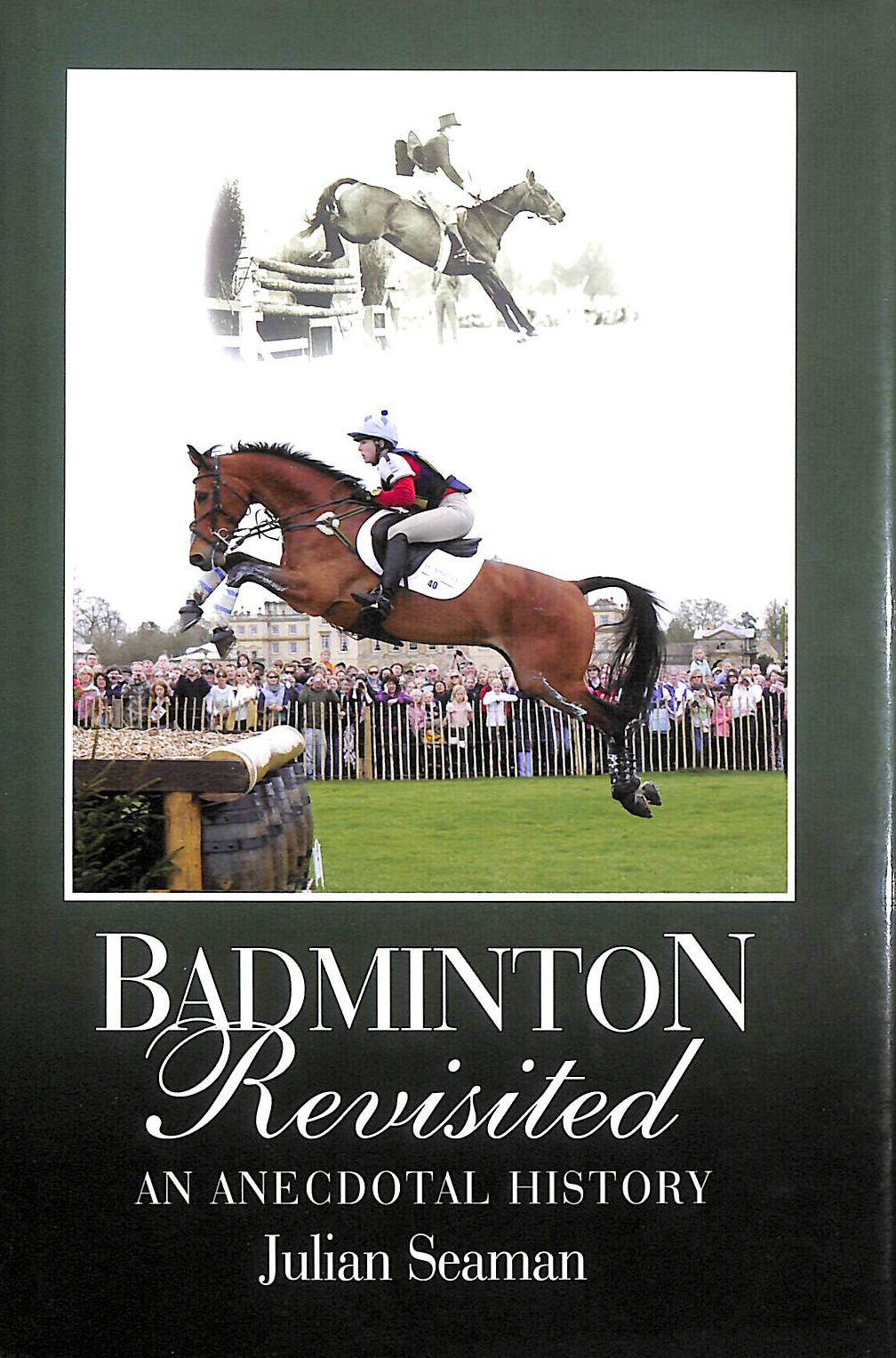 JULIAN SEAMAN - Badminton Revisited: An Anecdotal History