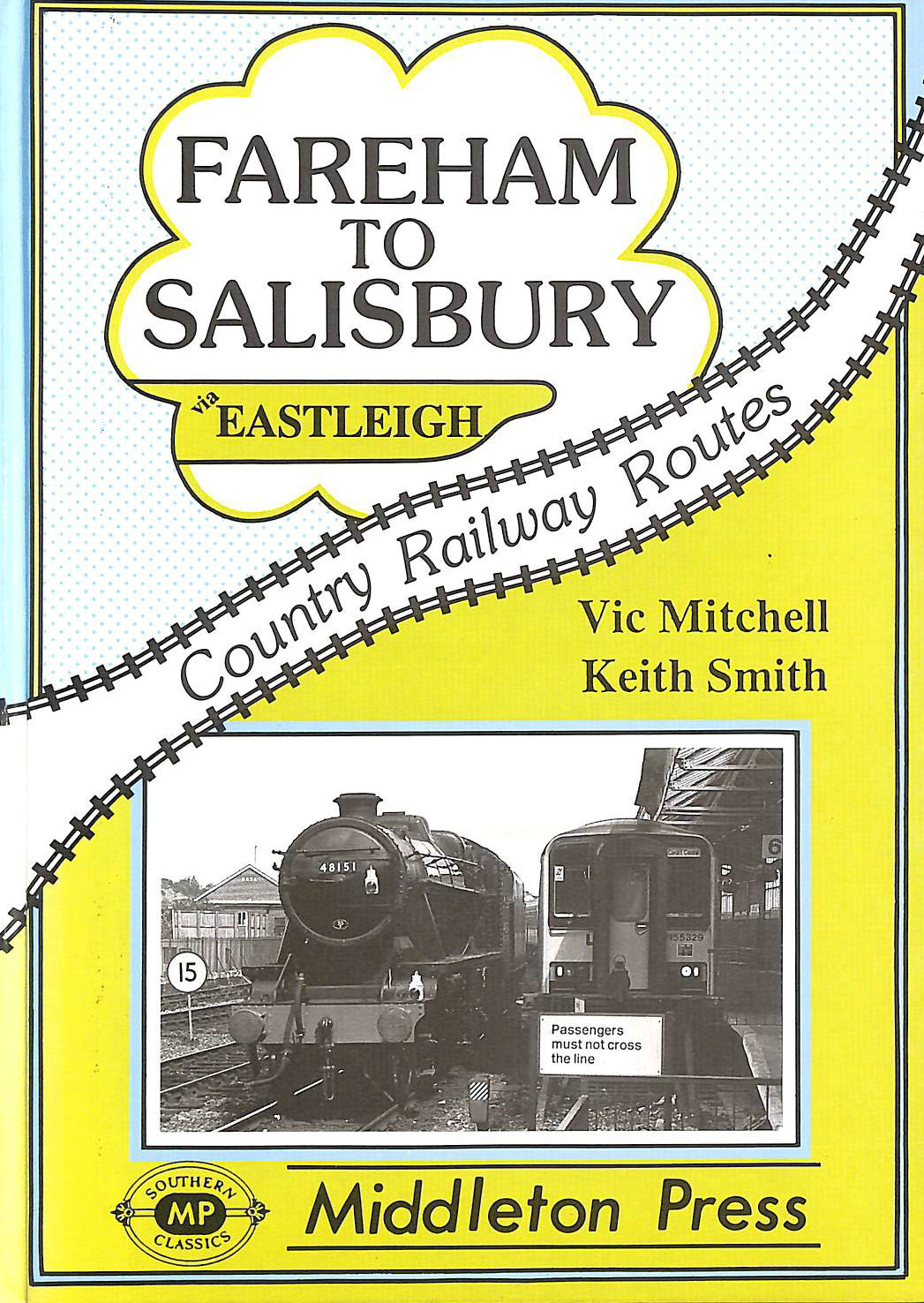 MITCHELL, VIC; SMITH, KEITH - Fareham to Salisbury (Country railway route albums)