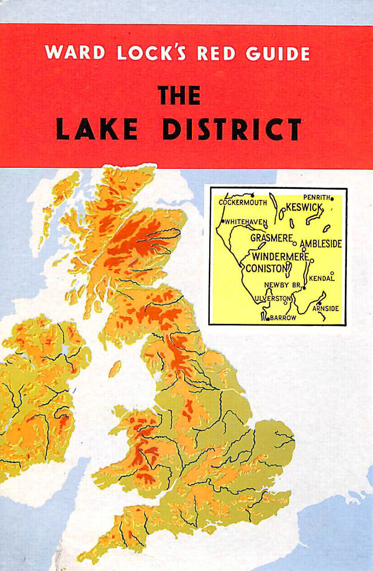 WARD, LOCK - Guide to the Lake District with an outline guide for walkers and a special section for motorists