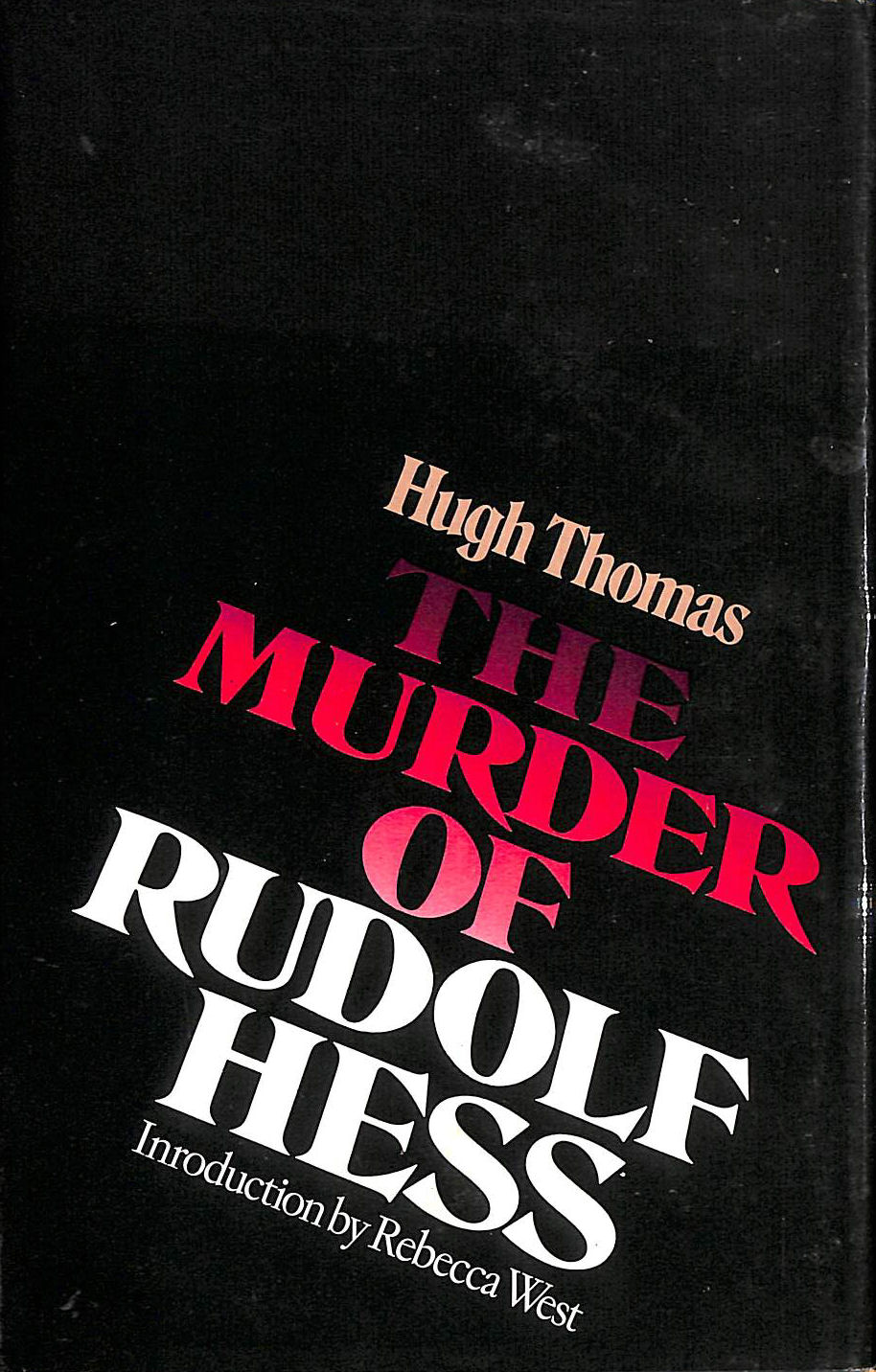 THOMAS, HUGH - The Murder of Rudolf Hess