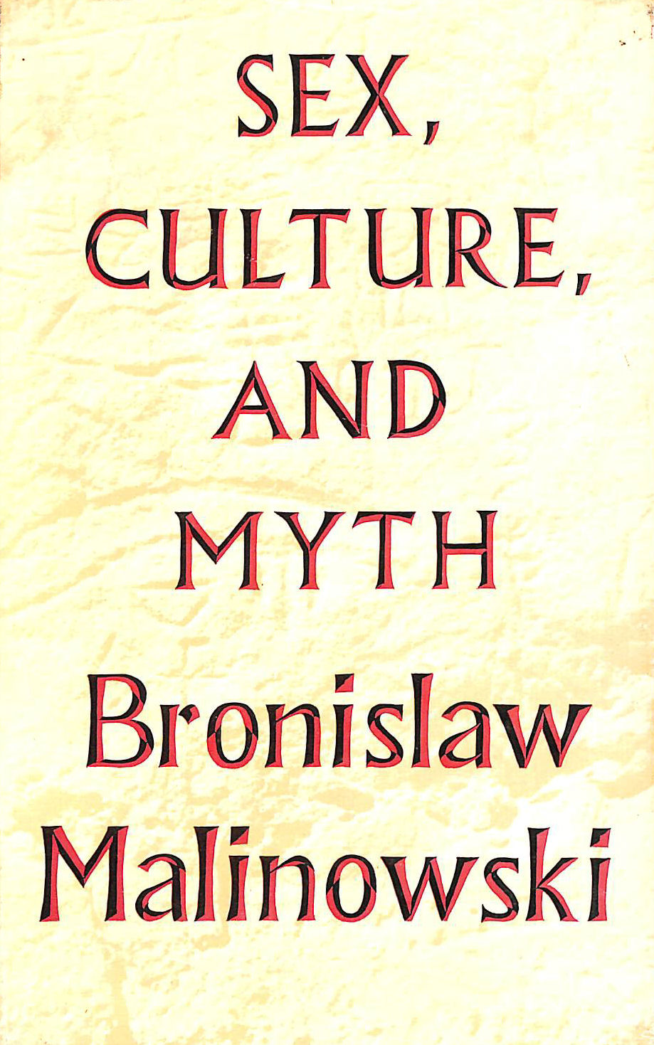 MALINOWSKI BRONISLAW - Sex, Culture, and Myth