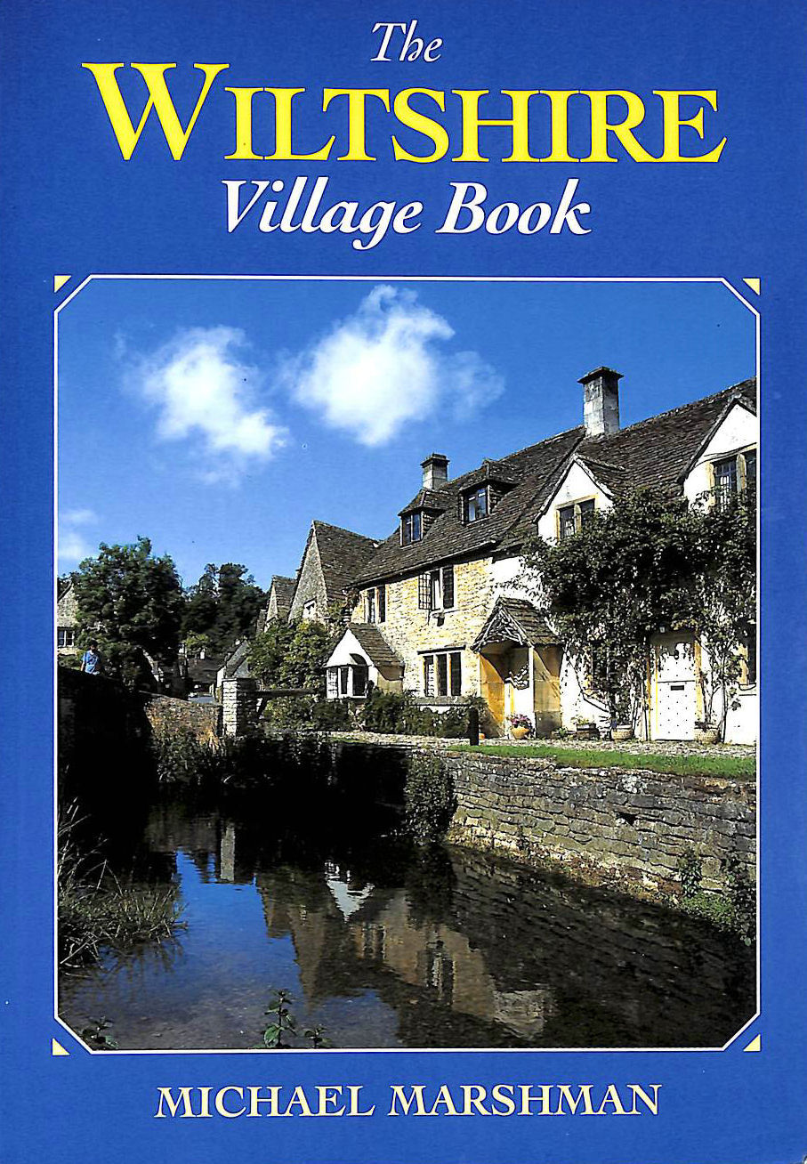 MARSHMAN, MICHAEL - The Wiltshire Village Book (Villages of Britain S.)