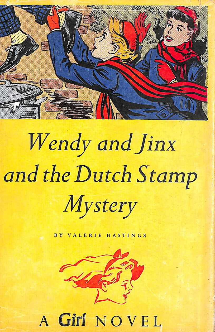 VALERIE HASTINGS - Wendy and Jinx and the Dutch Stamp Mystery ('Girl' Novels)