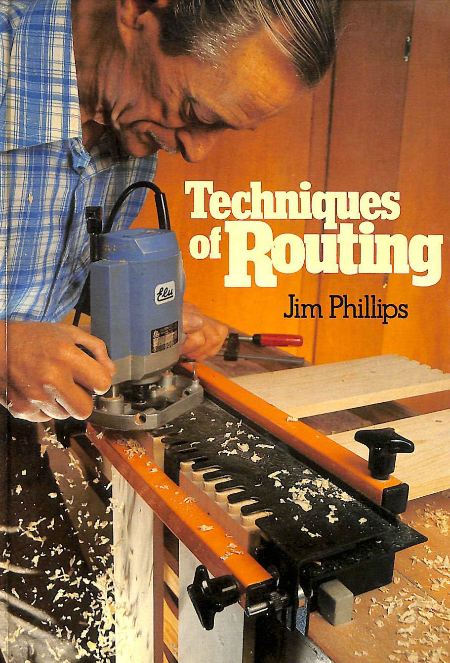 PHILLIPS, JIM - Techniques of Routing