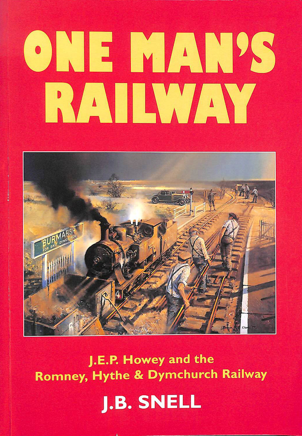 SNELL, J B - One Man's Railway