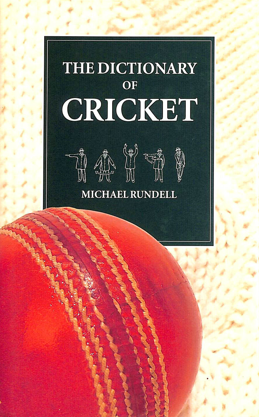 RUNDELL, MICHAEL - The Dictionary of Cricket